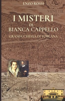 I misteri di Bianca Cappello 1