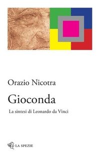 bokomslag Gioconda: La sintesi di Leonardo da Vinci