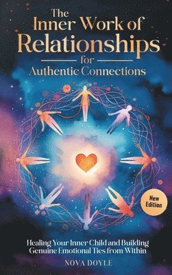 bokomslag The Inner Work of Relationships for Authentic Connections