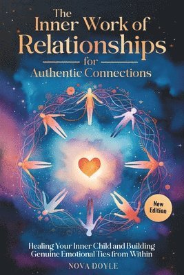 bokomslag The Inner Work of Relationships for Authentic Connections