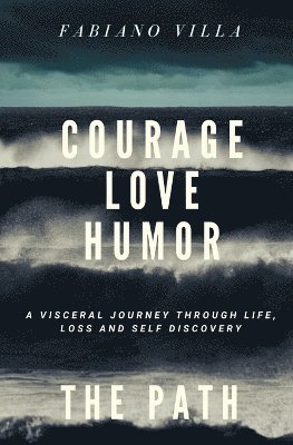 bokomslag Courage Love Humor. the Path