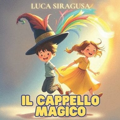 bokomslag Il cappello magico: quattro mondi, un cappello magico e un'amicizia indimenticabile