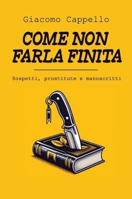 Giacomo Cappello - Come Non Farla Finita, Häftad