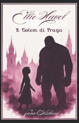 bokomslag Ellie Havel il Golem di Praga