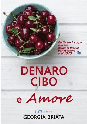 Denaro, cibo e amore - Pacificare il corpo e la sua paura di morire per accedere al NUOVO 1