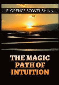 bokomslag The Magic Path of Intuition -