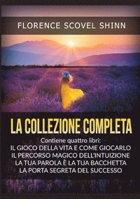 bokomslag La Collezione completa: Contiene quattro libri di Florence Scovel Shinn -