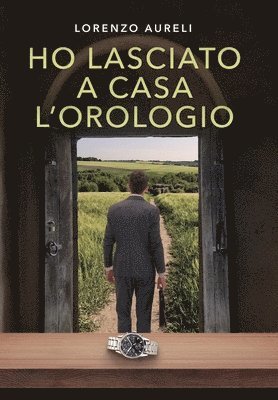 bokomslag Ho lasciato a casa l'orologio