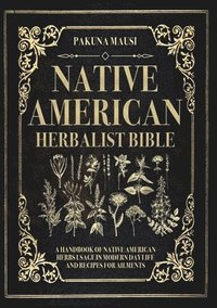 bokomslag Native American Herbalist Bible