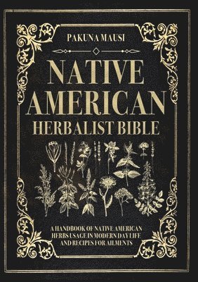 bokomslag Native American Herbalist Bible