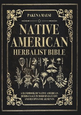 Pakuna Mausi - Native American Herbalist Bible, Häftad