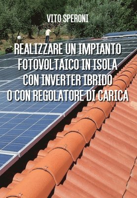 bokomslag Realizzare un impianto fotovoltaico in isola con inverter ibrido o con regolatore di carica