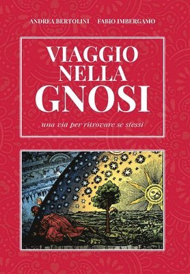 Viaggio nella Gnosi. Una via per ritrovare se stessi 1