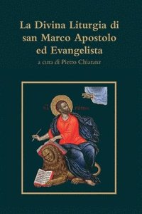 bokomslag La Divina Liturgia di san Marco Apostolo ed Evangelista