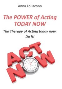 bokomslag Power of Acting Today Now.