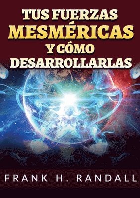 bokomslag Tus fuerzas mesmricas y cmo desarrollarlas