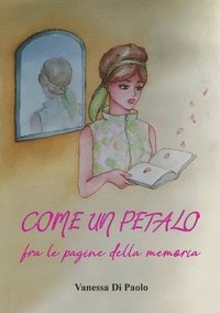 bokomslag Come un petalo fra le pagine della memoria