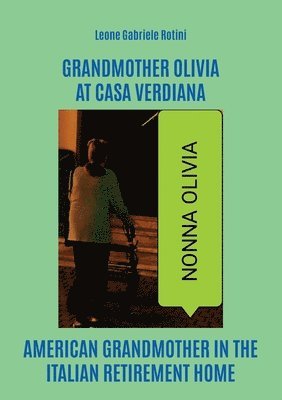 Grandmother Olivia at Casa Verdiana