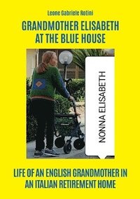 bokomslag Grandmother Elisabeth at the blue house