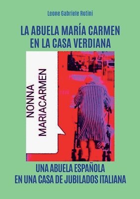 Abuela Maria Carmen en la Casa Verdiana 1