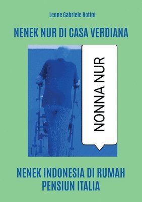 Nenek Nur di Casa Verdiana 1