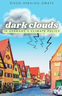 bokomslag Dark Clouds in Germanys Climate Policy