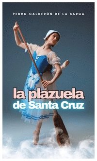 bokomslag La plazuela de Santa Cruz