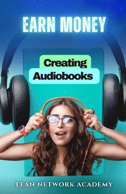 bokomslag Earn Money Creating Audiobooks