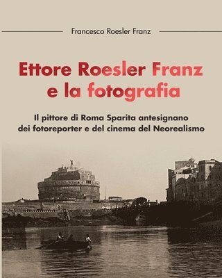 bokomslag Ettore Roesler Franz e la fotografia