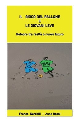 gioco del pallone e le giovani leve "Meteore tra realtà o nuovo futuro" 1