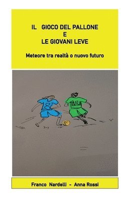 Il gioco del pallone e le giovani leve &quot;Meteore tra realt o nuovo futuro&quot; 1