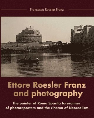 bokomslag Ettore Roesler Franz and photography