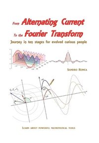 bokomslag From Alternating Current to the Fourier Transform