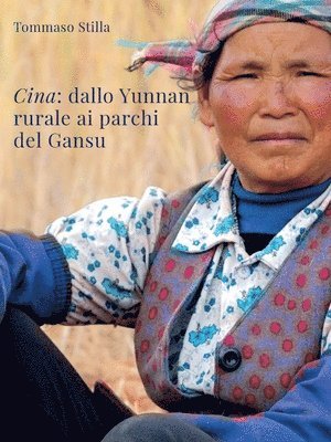 bokomslag Cina. Dallo Yunnan rurale ai parchi del Gansu