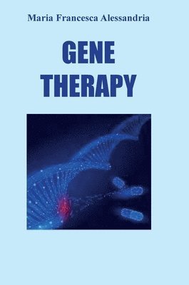 Maria Francesca Alessandria - Gene Therapy, Inbunden