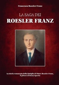 bokomslag La saga dei Roesler Franz