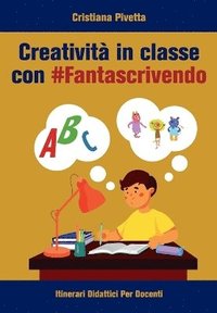 bokomslag Creativita&#768; in classe con #Fantascrivendo