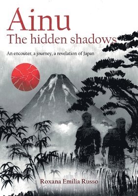 bokomslag Ainu. The hidden shadows