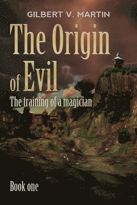 Gilbert V Martin - origin of Evil, Häftad