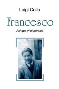 bokomslag Francesco - Así que vi el paraíso