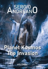 bokomslag Pianeta Kosmos. The invasion - Vol.1