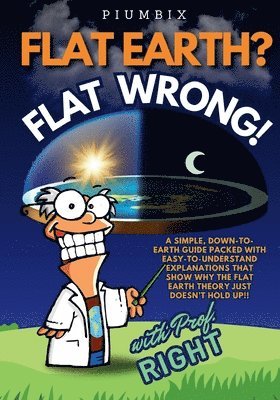 bokomslag Flat Earth? Flat Wrong!
