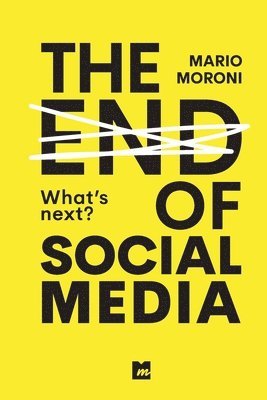 Mario Moroni - end of Social Media, Häftad