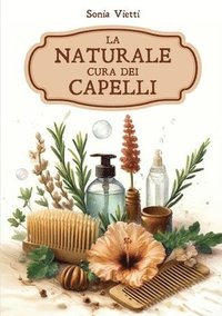 bokomslag La naturale cura dei capelli