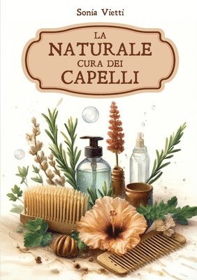 bokomslag La naturale cura dei capelli