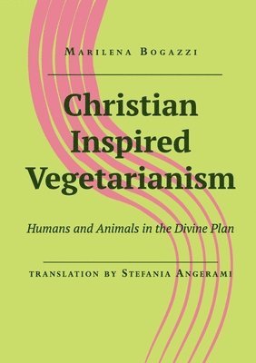 Marilena Traduzione Stefania Angerami, Marilena Traduzione: Stefania Angerami - Christian inspired Vegetarianism, Häftad