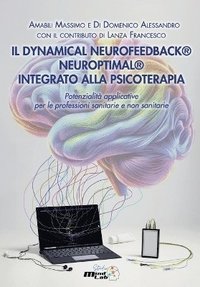 bokomslag Dynamical Neurofeedback(r) Neuroptimal(r) Integrato Alla Psicoterapia