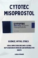 bokomslag Cytotec Misoprostol - Science, Myths, Ethics