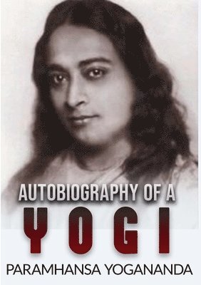 bokomslag Autobiography of a Yogi (Unabridged Edition)