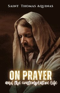 bokomslag On prayer and the contemplative life